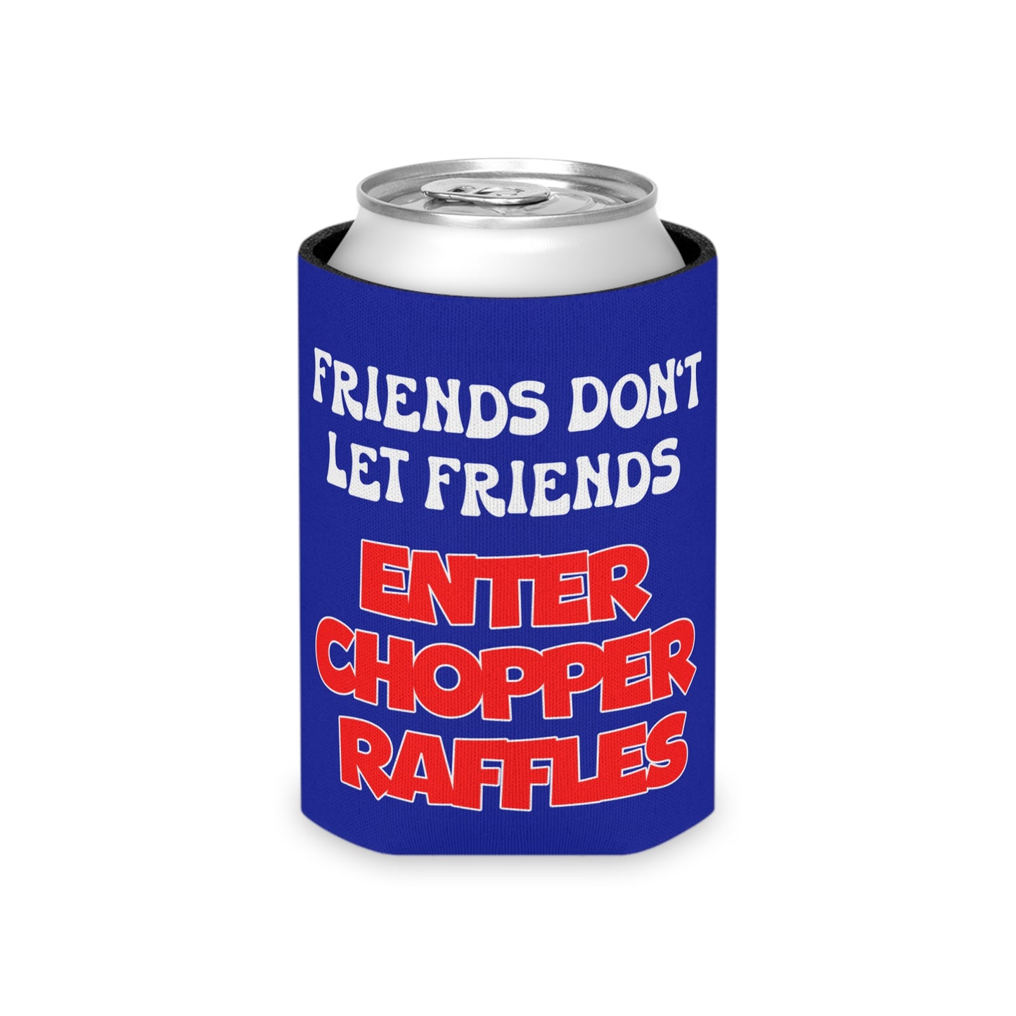 Friends Don't Let Friends Enter Chopper Raffles