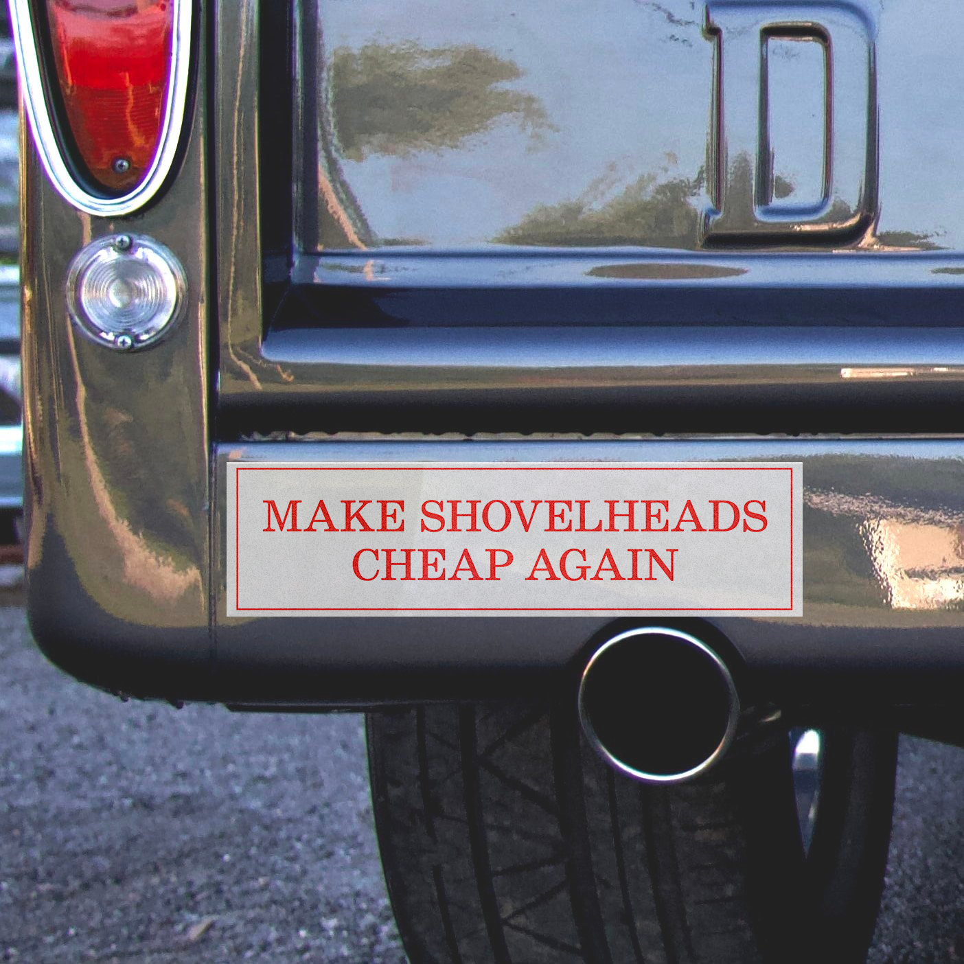 MAKE SHOVELHEADS CHEAP AGAIN
