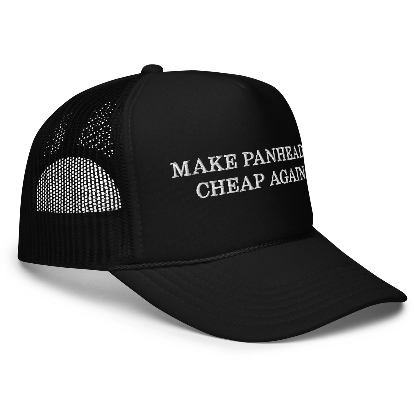 Make Panheads Cheap Again Foam Trucker Hat