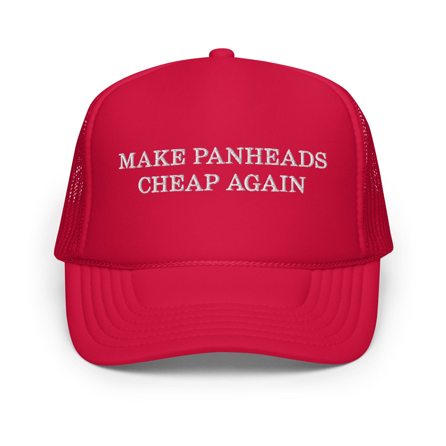 Make Panheads Cheap Again Foam Trucker Hat