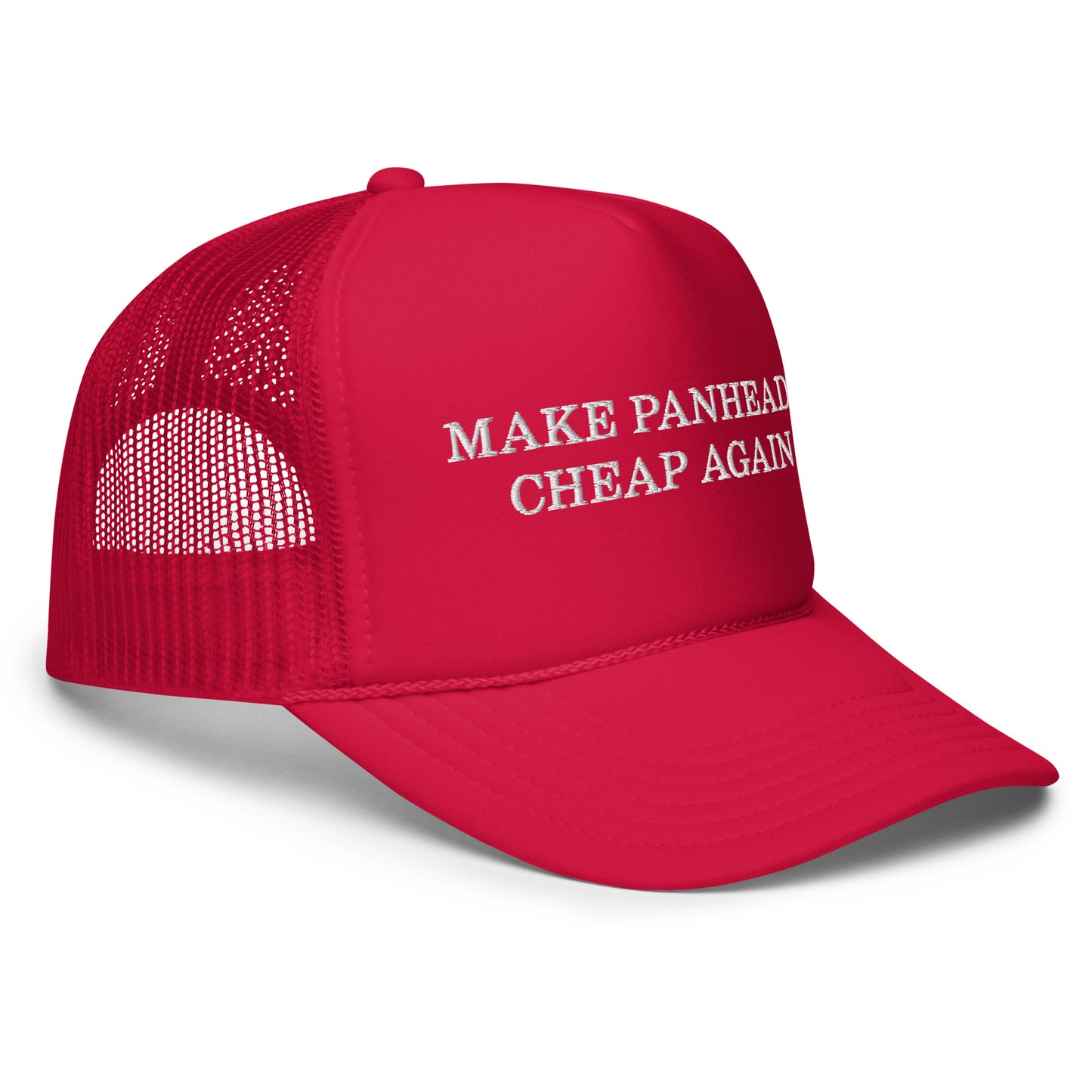 Make Panheads Cheap Again Foam Trucker Hat