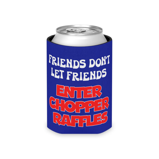 Friends Don't Let Friends Enter Chopper Raffles
